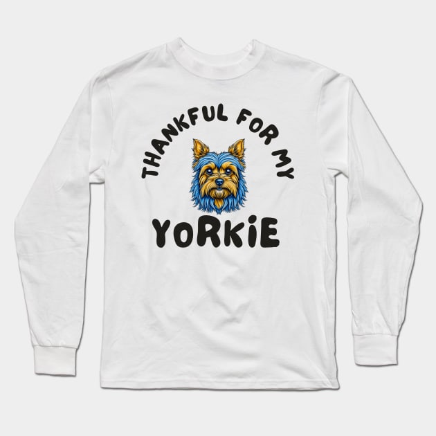 Thankful for my Yorkie Long Sleeve T-Shirt by IOANNISSKEVAS